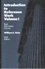 INTRODUCTION <em>TO</em> <em>REFERENCE</em> WORK  VOLUME 1 BA<em>S</em>IC INFORMATION <em>S</em>OURCE<em>S</em>