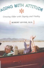 AGING <em>WITH</em> ATTITUDE GROWING OLDER <em>WITH</em> DIGNITY <em>AND</em> VITALITY