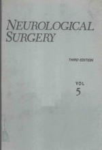 NEUROLOGICAL SURGERY <em>THIRD</em> <em>EDITION</em> <em>THIRD</em> <em>EDITION</em> VOLUME FIVE