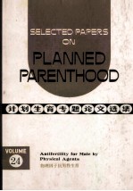 Selected Papers on Planned Parenthood Volume 24 Antifertility For Male <em>By</em> Physical Agents