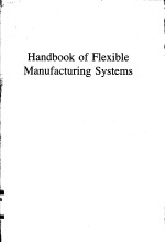<em>HANDBOOK</em> OF FLEXIBLE MANUFACTURING <em>SYSTEMS</em>