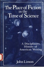 THE PLACE <em>OF</em> FICTION <em>IN</em> THE TIME <em>OF</em> SCIENCE