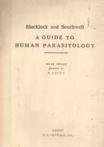 BLACKLOCK AND SOUTH<em>W</em>ELL A GUIDE TO HUMAN PARASITOLOGY <em>F</em>OR MEDICAL PRACTITIONERS TENTH EDITION