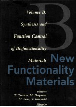 New <em>Function</em>ality Materials Volume B:Synthesis and <em>Function</em> Control <em>of</em> Bi<em>of</em>unctionality Materials