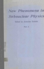NEW PHENOMENA IN SUB<em>NUCLEAR</em> <em>PHYSICS</em> PART A