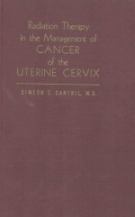 <em>RADIATION</em> <em>THERAPY</em> IN THE MANAGEMENT <em>OF</em> CANCER <em>OF</em> THE UTERINE CERVIX