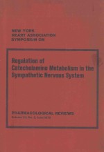 NEW YORK HEART ASSOCIATION SYMPOSIUM ON REGULATION <em>OF</em> CATECHOLAMINE METABOLISM IN THE SYMPATHETIC NE
