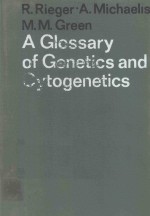 A GLOSSARY <em>OF</em> <em>GENETICS</em> AND CYTO<em>GENETICS</em> CLASSICAL AND MOLECULAR