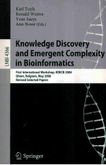 Knowledge Discovery <em>and</em> Emergent <em>Complexity</em> <em>in</em> Bio<em>in</em>formatics First <em>In</em>ternational Workshop