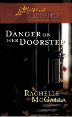 DANGER <em>ON</em> HER DOORSTEP RACHELLE MCCALLA