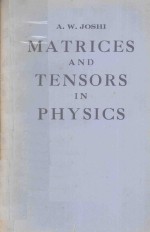 MATRICES <em>AND</em> TENSORS <em>IN</em> <em>PHYSICS</em>