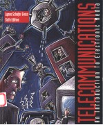 TECECOMMUNIC<em>A</em>TIONS  <em>A</em>N <em>INTRODUCTION</em> TO ELECTRONIC MEDI<em>A</em>  SIXTH <em>EDITION</em>