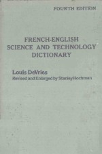 FRENCH ENGLISH <em>SCIENCE</em> <em>A</em>ND TECHNOLOGY DICTION<em>A</em>RY <em>FOURTH</em> <em>EDITION</em>