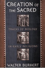 Creation of the sacred : tracks of biology in <em>early</em> religions