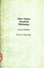 FIBER <em>OPTICS</em> STANDDARD DICTIONARY  <em>SECOND</em> <em>EDITION</em>