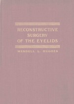 RECONSTRUCTIVE SURGERY OF THE EYE<em>L</em>IDS