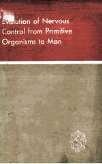 Evolution <em>of</em> Nervous Control From Primitive Organisms To <em>Man</em>