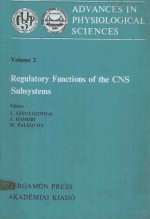 <em>ADVANCES</em> <em>IN</em> <em>PHYSIOLOGICAL</em> <em>SCIENCE</em> <em>VOLUME</em> 2 REGULATORY <em>FUNCTION</em>S <em>OF</em> THE CNS SUBSYSTEMS