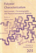 POLYMER CHARACTERIZATION SPECTROSCOPIC CHROMATOGRAPHIC <em>AND</em> PHYSICAL <em>IN</em>STRUMENTAL <em>METHODS</em>