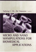 Micro <em>and</em> Nano Manipulations for Biomedical <em>Applications</em>