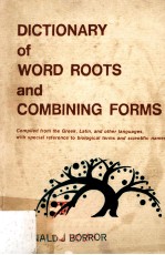 Diction<em>a</em>ry <em>of</em> Word Roots <em>a</em>nd Combining Forms