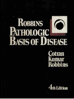 ROBB<em>IN</em>S PATHOLOGIC BASIS <em>OF</em> DISEASE 4TH <em>EDITION</em>