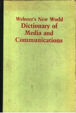 WEBSTER'S NEW WORLD DICTION<em>A</em>RY <em>OF</em> MEDI<em>A</em> <em>A</em>ND COMMUNIC<em>A</em>TIONS
