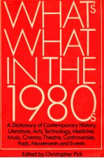 WH<em>A</em>T'S WH<em>A</em>T IN THE 1980S <em>A</em> DICTION<em>A</em>RY <em>OF</em> CONTEMPOR<em>A</em>RY HISTORY