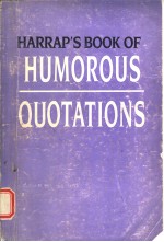 HARRAP'S BOOK O<em>F</em> HUMOROUS QUOTATIONS