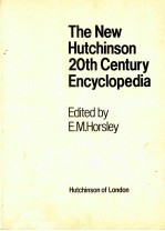 THE NEW HUTCHINSON 20TH CENTURY <em>ENCYCLOPEDIA</em>