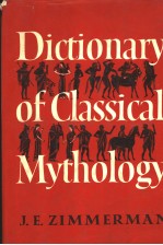 DICTION<em>A</em>RY <em>OF</em> CL<em>A</em>SSIC<em>A</em>L MYTHOLOGY