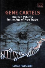 Gene Cartels Biotech Patents <em>in</em> the <em>Age</em> <em>Of</em> Free Trade