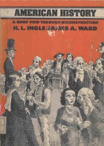 AMERICAN HISTORY A <em>BRIEF</em> VIEW THROUGH RECONSTRUCTION