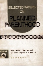 Selected Papers <em>on</em> Planned Parenthood Volume 4 Steroidal Horm<em>on</em>al C<em>on</em>traceptive Agents