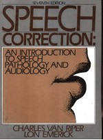 SPEECH CORRECTION:AN INTRODUCTION TO SPEECH PATHOLOGY AND AUDIOLOGY  SEVENTH <em>EDITION</em>