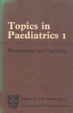 TOPICS <em>IN</em> PAEDIATRICS 1 HAEMATOLOGY AND ONCOLOGY