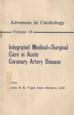 ADVANCES <em>IN</em> CARDIOLOGY VOL 15 <em>IN</em>TEGRATED MEDICAL SURGICAL CARE <em>IN</em> ACUTE CORONARY ARTERY DISEASE