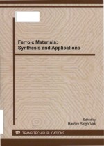 ferroic <em>materials</em> synthesis <em>and</em> <em>applications</em> special topic <em>volume</em> with <em>in</em>vited peer reviewed papers 