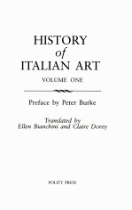 HISTORY <em>OF</em> ITALIAN ART <em>VOLUME</em> ONE