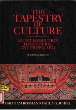 THE T<em>A</em>PESTRY <em>OF</em> CULTURE:<em>A</em>N <em>INTRODUCTION</em> TO CULTUR<em>A</em>L <em>A</em>NTHROPOLOGY  FOURTH <em>EDITION</em>