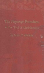 THE PLAYSCRIPT PROCEDURE A NEW TOOL <em>OF</em> <em>ADMINISTRATION</em>
