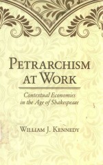 PETRARCHISM AT WORK CONTEXTUAL ECONOMIES <em>IN</em> THE <em>AGE</em> <em>OF</em> SBAKESPEARE