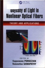 odyssey of light in nonlinear optical fibers <em>theory</em> and <em>applications</em>