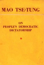 <em>MAO</em> TSE TUNG ON PEOPLE'S DEMOCRATIC DICTATORSHIP