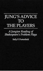 Jung's advice to the players : a Jungian read<em>in</em>g <em>of</em> Shakespeare's problem plays