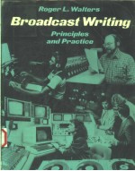 BROADCAST WRITING  <em>PRINCIP</em>LES <em>AND</em> <em>PRACTICE</em>