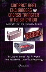 COMPACT HEAT EXCHANGERS FOR ENERGY TRANSFER <em>INTENSIFICATION</em> LOW GRADE HEAT AND FOULING MITIGATION