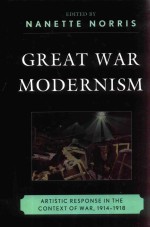 GREAT WAR MODERNISM ARTISTIC RESPONSE <em>IN</em> THE CONTEXT <em>OF</em> WAR