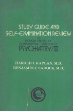 <em>STUDY</em> <em>GUIDE</em> <em>A</em>ND <em>SELF</em> EX<em>A</em>MIN<em>A</em>TION REVIEW FOR MODERN SYNOPSIS OF COMPREHEMSIVE TEXTBOOK OF PSYCHI<em>A</em>TRY 