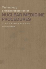 TECHNOLOGY AND INTERPRETATION <em>OF</em> <em>NUCLEAR</em> MEDICINE PROCEDURES SECOND EDITION